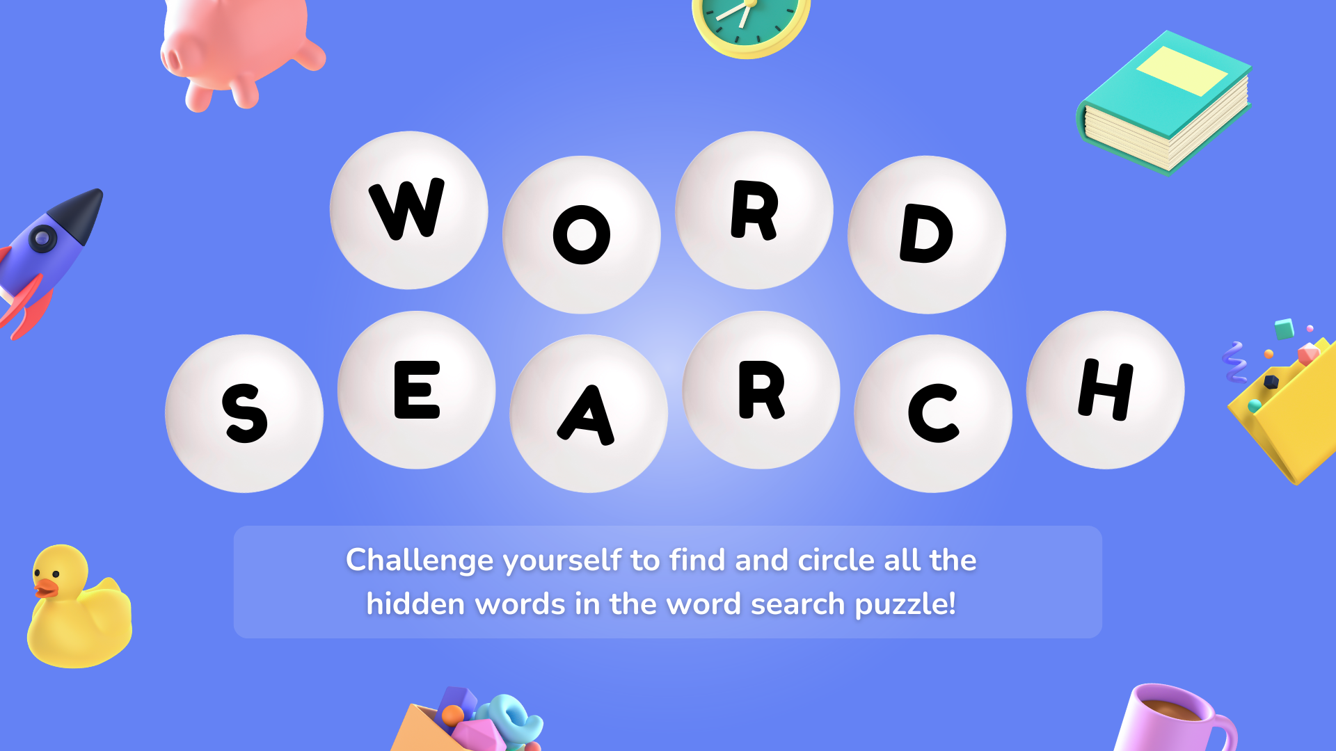 Challenge yourself to find and circle all the hidden words in the word search puzzle!